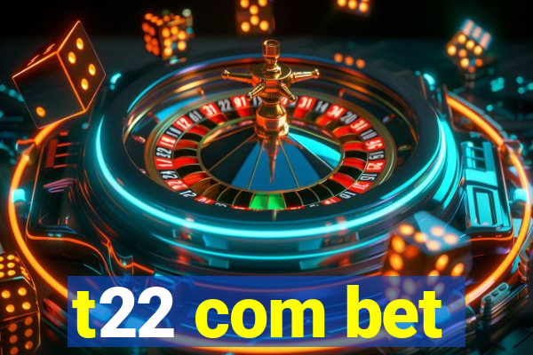 t22 com bet